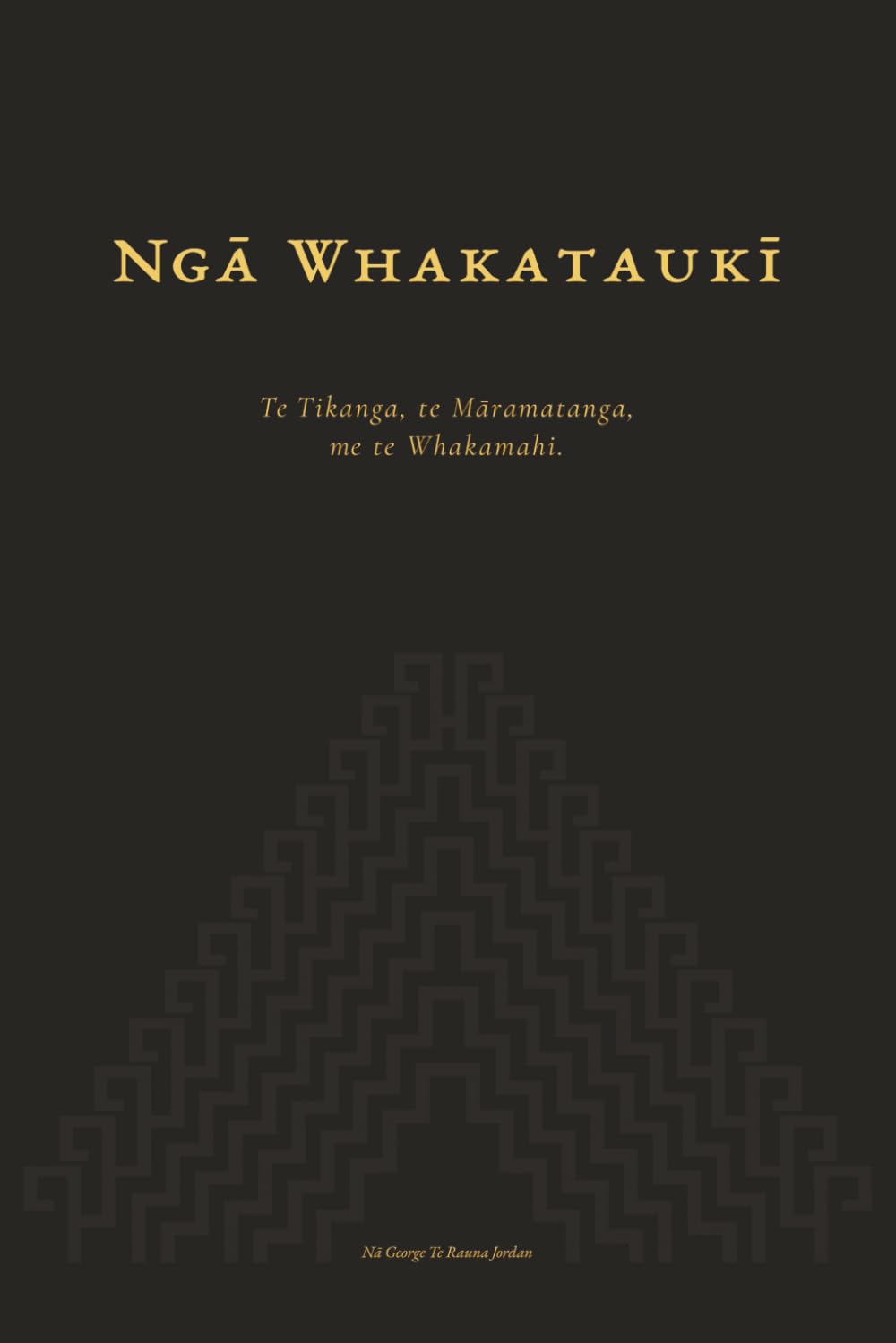 Ngā Whakataukī: Te Tikanga, te Māramatanga, me te Whakamahi: A Curated Collection of Māori Proverbs with Meaning, Translation, and Usage. Tikanga, ... reference, Māori language. Te Reo Māori
