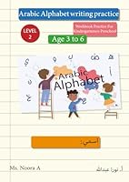 Arabic Alphabet Writing Practice: Writing Practice : Work Book Practice for Kindergarten and Preschool Age 3 to 6 Level 2 1657875792 Book Cover