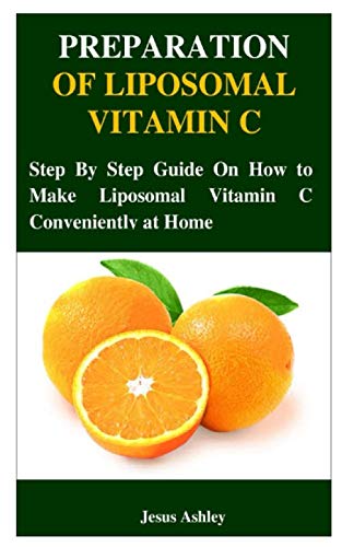 PREPARATION OF LIPOSOMAL VITAMIN C: Step By Step Guide On How to Make Liposomal Vitamin C Conveniently at Home