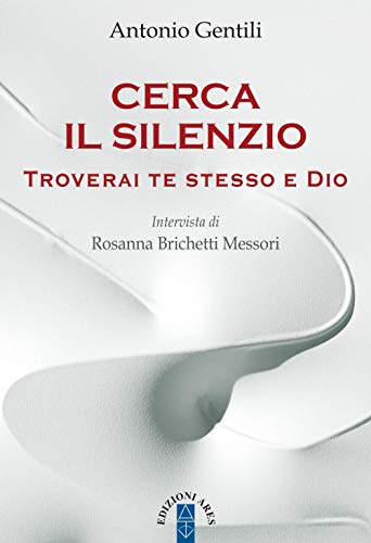  Cerca il silenzio. Troverai te stesso e Dio