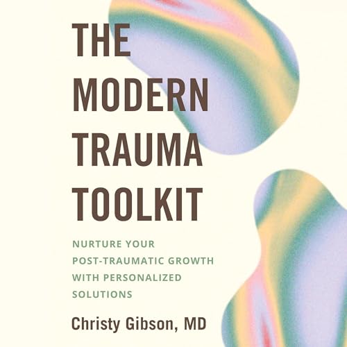The Modern Trauma Toolkit by Christy Gibson MD episode artwork