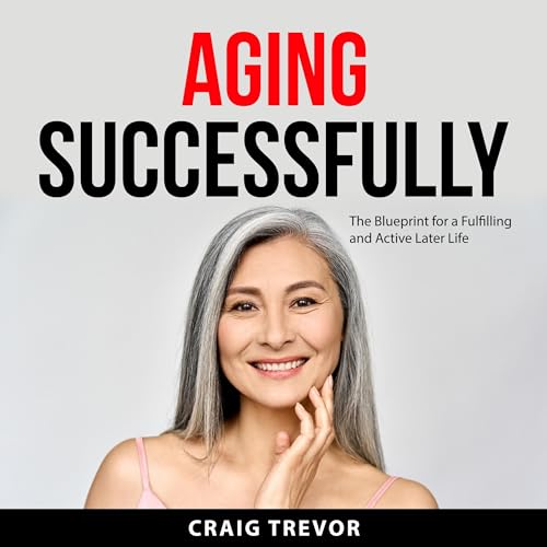 Aging Successfully by Craig Trevor episode artwork