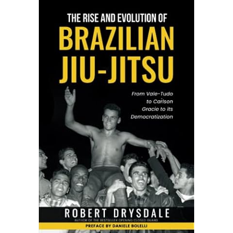 The Rise and Evolution of Brazilian Jiu-Jitsu: From Vale-Tudo, to Carlson Gracie, to its Democratization Cover