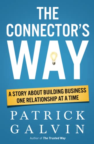 The Connector's Way: A Story About Building Business One Relationship at a Time (The Way Series)