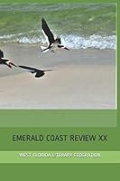 Emerald Coast Review: Volume XX 1691017477 Book Cover