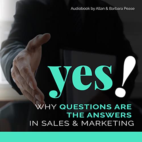 Yes! Why Questions Are the Answers in Sales &amp;amp; Marketing by Allan Pease episode artwork