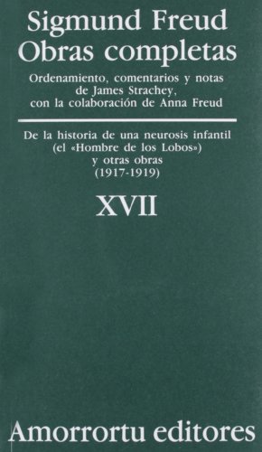 «De la Historia de Una Neurosis Infantil» (Caso del «Hombre de los Lobos»), y Otras Obras (1917-1919) (Obras Completas de Sigmund Freud)