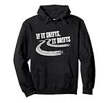 If It Shifts It Drifts Funny Racing Car Mechanic Gift Pullover Hoodie