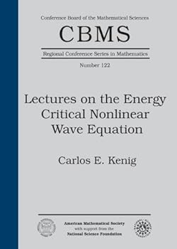 Paperback Lectures on the Energy Critical Nonlinear Wave Equation (CBMS Regional Conference Series in Mathematics) Book