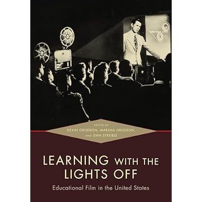 Learning with the Lights Off: Educational Film in the United States
