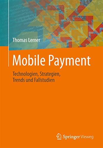 Preisvergleich Produktbild Mobile Payment: Technologien, Strategien, Trends und Fallstudien
