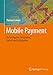 Produktbild Mobile Payment: Technologien, Strategien, Trends und Fallstudien