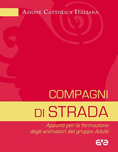 Compagni di strada. Appunti per la formazione degli animatori del gruppo adult