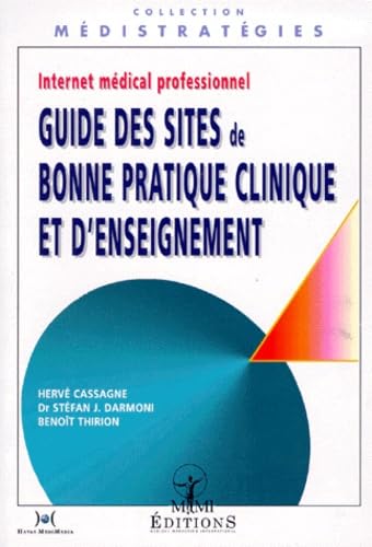 livre Internet médical professionnel. Guide des sites de bonne pratique clinique