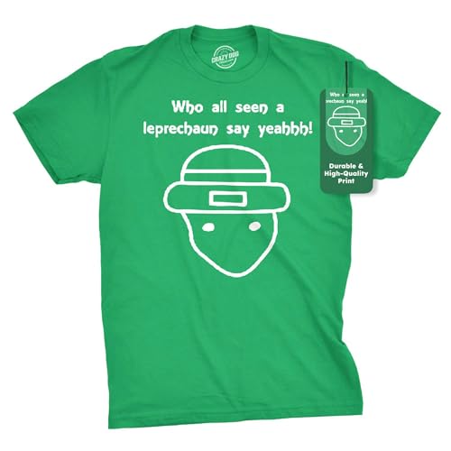 Who All Seen a Leprechaun Shirt – Funny St Patricks Day Tee, Irish Drinking Outfit, Green Clover Graphic T Shirt for Men and Women - Green - M