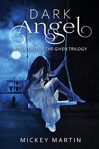 Dark Angel: Book 2 of The Given Trilogy by [Mickey Martin]