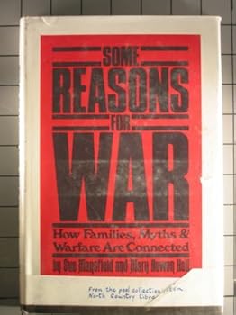 Paperback Some Reasons for War: How Families, Myths, and Warfare Are Connected Book