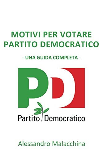 Motivi per Votare Partito Democratico: Una Guida Completa
