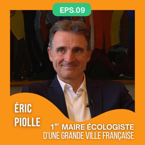 #8 Pour une politique &eacute;cologique et populaire avec Eric Piolle