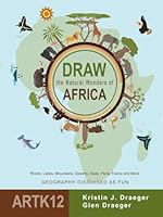 Draw the Natural Wonders of Africa: Rivers, Lakes, Mountains, Deserts, Seas, Flora, Fauna and More (Draw the World) B0F5MKNWPK Book Cover