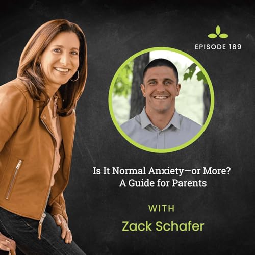 Is It Normal Anxiety—or More? A Guide for Parents with Zack Schafer