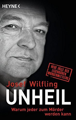 Unheil: Warum jeder zum Mörder werden kann Neue