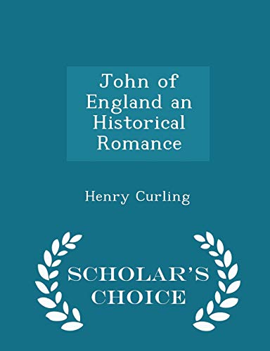 John of England an Historical Romance - Scholar... 1297375211 Book Cover
