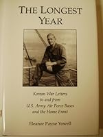 The Longest Year: Korean War Letters to and from U.S. Army Air Force Bases and the Home Front 1890306703 Book Cover