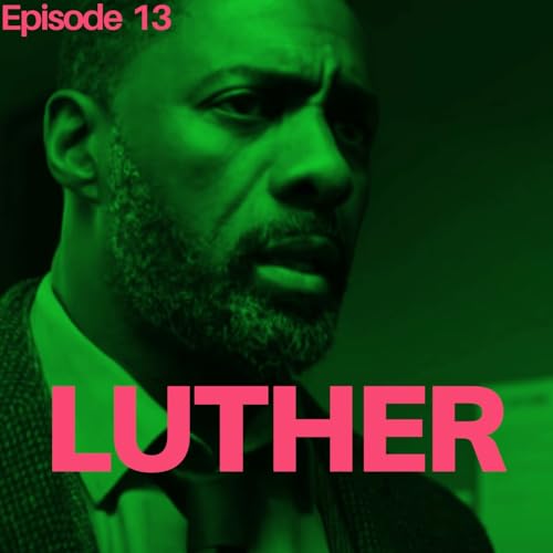 S02 Episode 13 : LUTHER