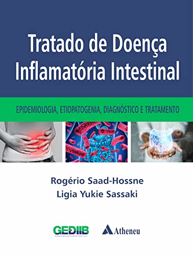 Tratado de doença inflamatória intestinal – Epidemiologia, etiopatogenia, diagnóstico e tratamento: