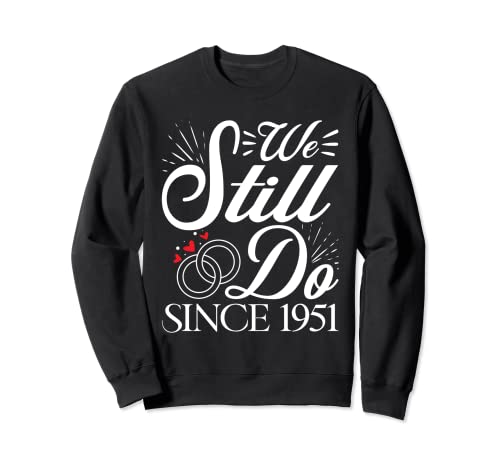 We Still Do 71th Wedding Anniversary Funny Couple Matching Sudadera