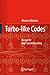 Turbo-like Codes: Design for High Speed Decoding - Abbasfar, Aliazam