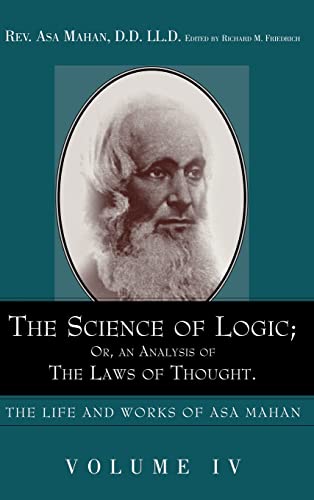 The Science of Logic; Or an Analysis of the Law... 1932370366 Book Cover