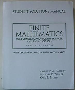 Finite Mathematics for Business, Economics, Life Sciences,and Social Sciences: Student Solutions Manual, 10th Edition