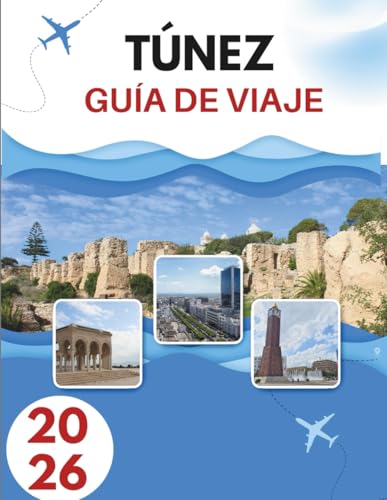 TÚNEZ GUÍA DE VIAJE 2026