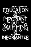 Photo Gallery education is important but swimming is importanter: 6" x 9" 120 pages quad journal i 6x9 graph notebook i diary i sketch i journaling i planner i gift for swimmer i taco lover Photo Gallery education is important but swimming is importanter: 6" x 9" 120 pages quad journal i 6x9 graph notebook i diary i sketch i journaling i planner i gift for swimmer i taco lover