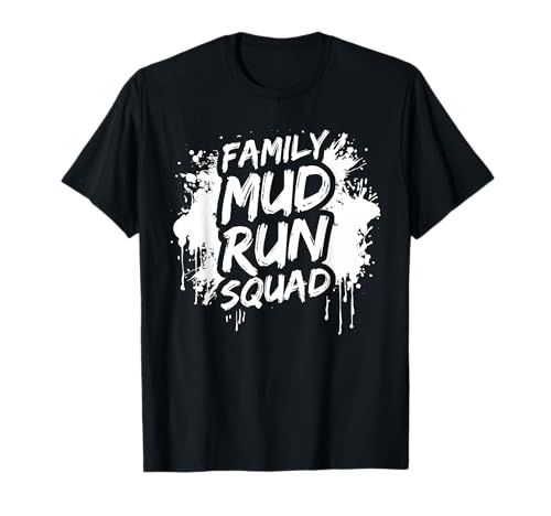 Family mud Run Squad Muddy Race Mud Run T-Shirt