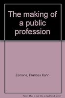 The making of a public profession 0910058881 Book Cover