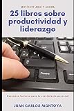 25 libros sobre productividad y liderazgo: Motívate aquí y ahora. Descubre lecturas para tu crecimiento personal y profesional