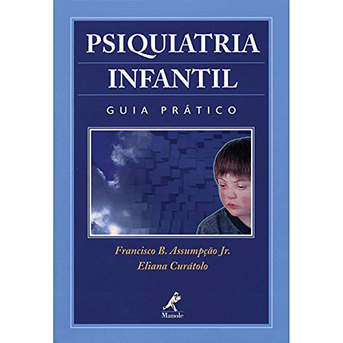 Psiquiatria infantil: Guia Prático