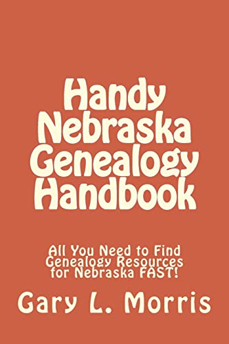 Handy Nebraska Genealogy Handbook: All You Need... 1507836899 Book Cover