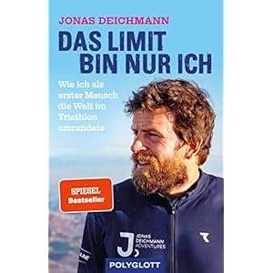 Das Limit bin nur ich: Wie ich als erster Mensch die Welt im Triathlon umrundete – SPIEGEL-Bestseller (POLYGLOTT Abenteuer und Reiseberichte) Taschenbuch – 1. Dezember 2021