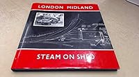 London Midland steam on shed 0851532896 Book Cover