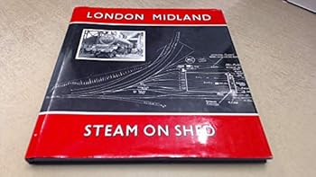 Hardcover London Midland steam on shed Book