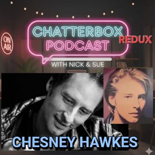 Chesney Hawkes (March 2025). Chatterbox Redux: The One and Only Chesney Hawkes &ndash; From Teen Idol to 2026 Icon