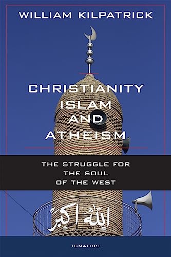 Cover of Christianity, Islam, and Atheism: The Struggle for the Soul of the West