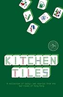 Kitchen Tiles: A Collection of Salty, Wet Stories from the Bar-Rooms of Hong Kong 9881376491 Book Cover