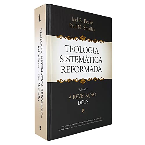 Teologia Sistemática Reformada - Volume 1