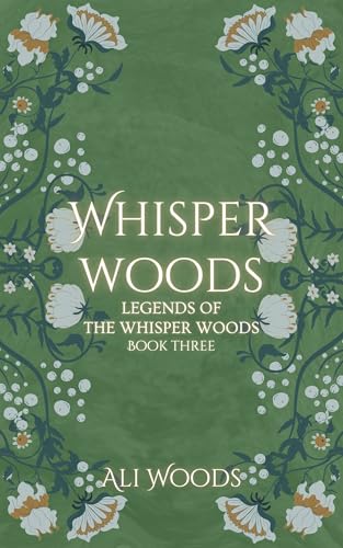Whisper Woods: Legends of the Whisper Woods: Book Three