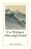 Das enge Land - Urs Widmer 